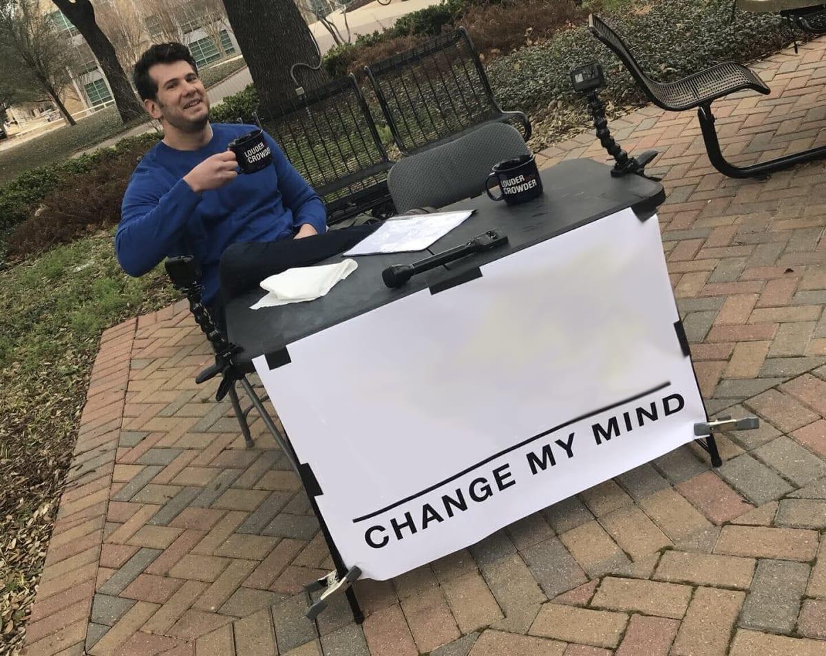 Change My Mind meme template